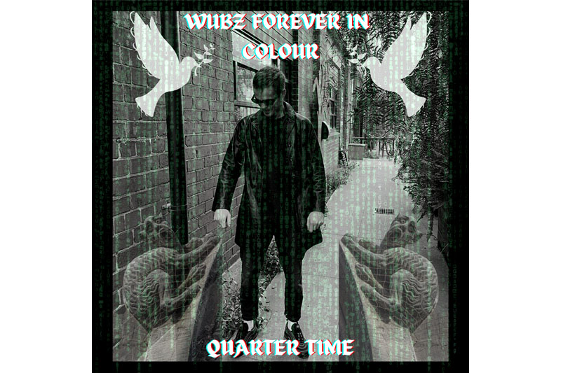  Wubz Forever In Colour 'Quarter Time' album cover